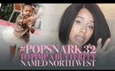 #PopSnark Eps 32 | To Pimp A Butterfly Named North West