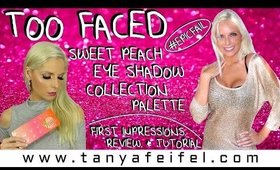 Too Faced | Sweet Peach Eyeshadow Palette | Fail | Review | Tutorial | Tanya Feifel-Rhodes