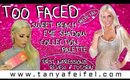 Too Faced | Sweet Peach Eyeshadow Palette | Fail | Review | Tutorial | Tanya Feifel-Rhodes