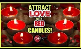 HOW TO ATTRACT LOVE WITH RED CANDLES! MANIFEST SELF LOVE, A PERSON, SOULMATE, TWIN FLAME