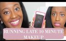 RUNNING LATE 10 MINUTE MAKEUP