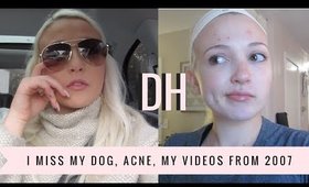 Daily Hayley | What Happened to My Dog, Acne, My Videos from 2007