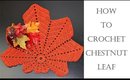How To Crochet Chestnut Leaf