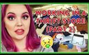 THE TRUTH ABOUT THRIFT STORES (& WHAT IT'S LIKE TO WORK IN ONE) PART 2