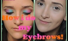 How I Do my Eyebrows (Updated Edition) TUTORIAL for Fuller Brows.