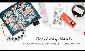 Birthday Haul | Rifle Paper Co., Breville, Josie Maran