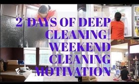 2 DAYS OF DEEP CLEANING|WEEKEND CLEANING MOTIVATION