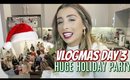 THREW AN EPIC HOLIDAY PARTY! | VLOGMAS DAY 3 | Lauren Elizabeth