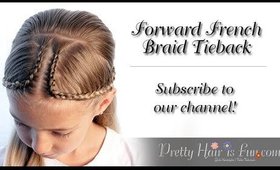 Forward French Braid Tieback Hairstyle | Pretty Hair is Fun