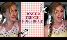 HOW TO: FRENCH ROPE BRAID
