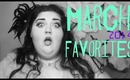 MARCH 2014 FAVORITES | HD