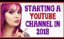 10 TIPS FOR STARTING A YOUTUBE CHANNEL IN 2018