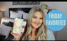 FRIDAY FAVORITES & FLOPS | TOO FACED + PERSONAL QUESTIONS