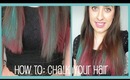 How To: Chalk Your Hair!