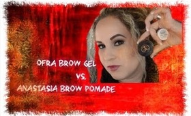 OFRA BROW VS. ANASTASIA BROW POMADE