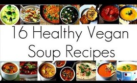 16 Healthy Vegan Soup Recipe Ideas for New Vegans!