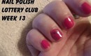 Nail polish lottery club Week 13