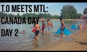 TORONTO MEETS MTL: HAPPY CANADA DAY (DAY 2)