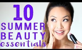 10 Summer Beauty Essentials I Can't Live Without!