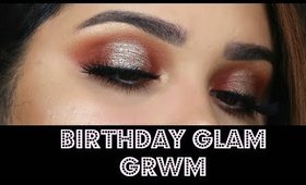 BIRTHDAY GLAM | GRWM