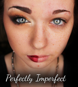 Perfectly Imperfect

What are you imperfections?
http://www.unique-desire.com/2011/11/perfectly-imperfect.html