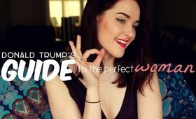 Donald Trump's Guide to the Perfect Woman