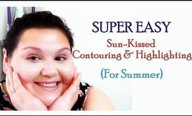 Super Easy Sun-Kissed Contouring & Highlighting (Summer)