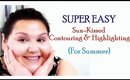 Super Easy Sun-Kissed Contouring & Highlighting (Summer)