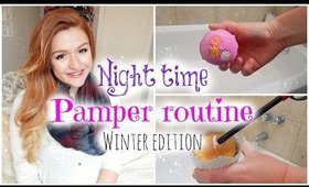 NIGHT TIME PAMPER ROUTINE!