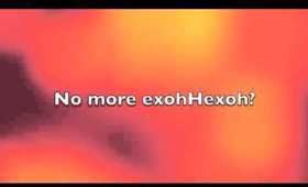 No more exohHexoh...?