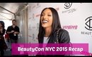 BeautyCon NYC 2015 Recap