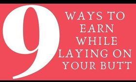 9 Ways to Earn While Laying On Your Butt