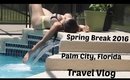 Spring Break 2016 | Palm City, Florida | Travel Vlog
