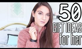 50 GIFT IDEAS FOR HER !! | GIFT GUIDE 2018