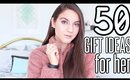 50 GIFT IDEAS FOR HER !! | GIFT GUIDE 2018