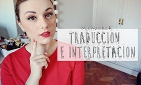 Mi carrera: Traducción e interpretación | Qué es? Me gusta?