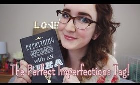 The Perfect Imperfections Tag!