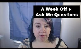 Taking A Week Off And Ask Me Questions!!!!!!!!!!!!