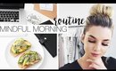 My Mindful Morning Routine - Set Yourself Up For The Day
