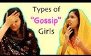 Types of "GOSSIP" Girls ft. StyleMeUpWithSakshi | Shruti Arjun Anand