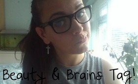 Beauty & Brains Tag! ❤