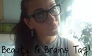 Beauty & Brains Tag! ❤