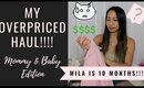 Overpriced Haul | Baby Mila is 10 months!