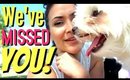 Julie Vlogs: We've MISSED You!!