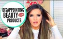 Disappointing Beauty Products! 2016 | Casey Holmes