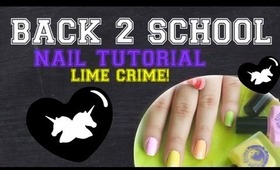 ~Back 2 School Lime Crime nail tutorial ~