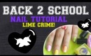 ~Back 2 School Lime Crime nail tutorial ~