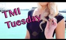 TMI Tuesday (19) (Which has failed uploading SINCE Tuesday)
