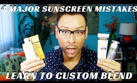 4 Major Sunscreen Mistakes Part 2- How to Custom Blend Tinted Moisturizers - mathias4makeup