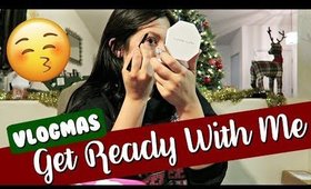 GET READY WITH ME | Vlogmas Day 7